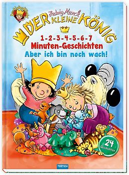 Trötsch Der kleine König Kinderbuch 1-2-3-4-5-6-7 Minuten-Geschichten Aber ich bin noch wach