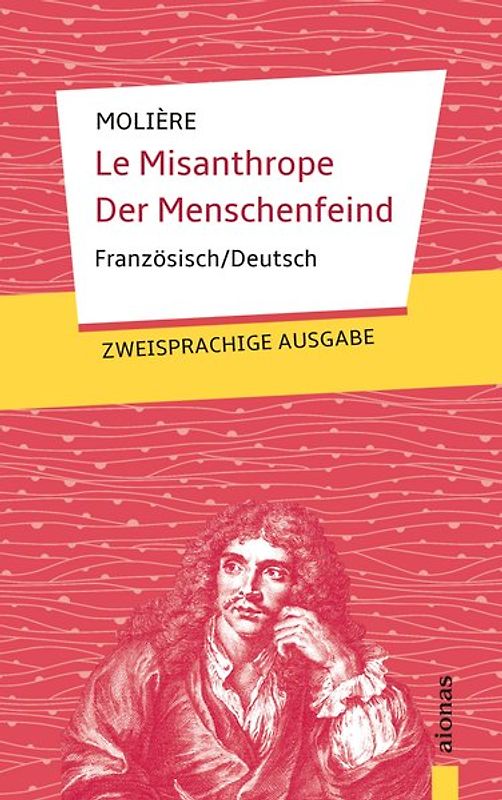 Le Misanthrope / Der Menschenfeind: Molière. Französisch-Deutsch