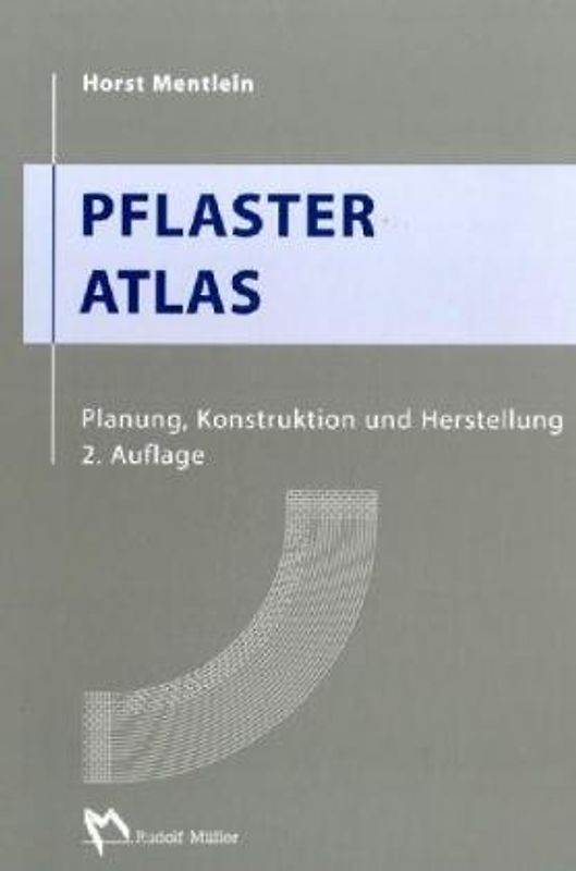 Pflaster Atlas. Planung, Konstruktion und Herstellung
