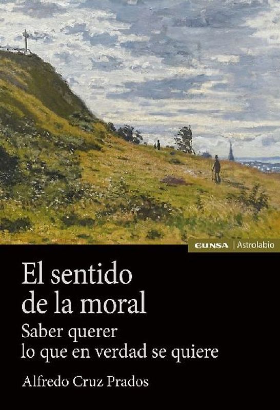 El sentido de la moral: Saber querer lo que en verdad se quiere