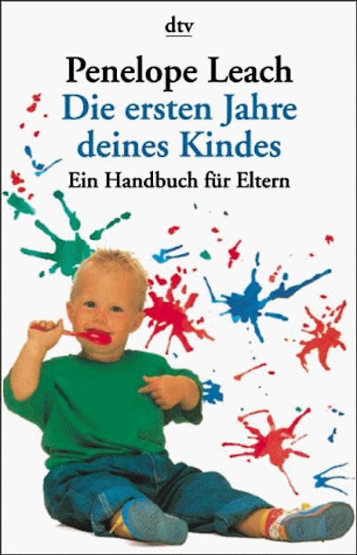 Die ersten Jahre deines Kindes. Ein Handbuch für Eltern