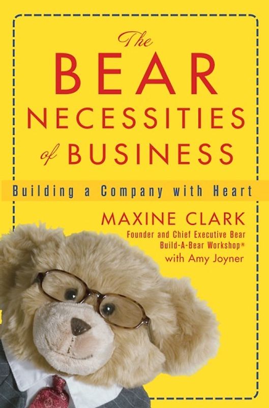 The Bear Necessities of Business. Building a Company with Heart