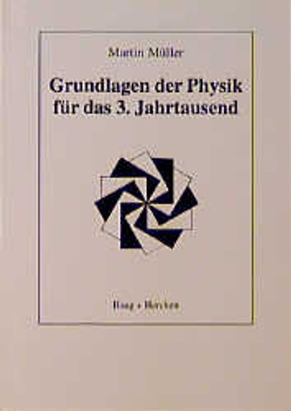 Grundlagen der Physik für das 3. Jahrtausend