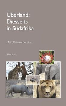 Überland: Diesseits in Südafrika: Mein Reisevorbereiter