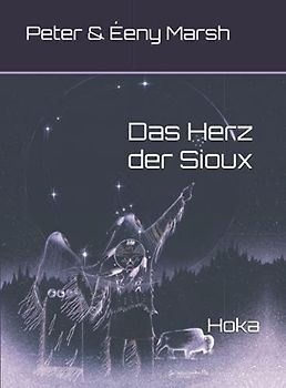 Das Herz der Sioux: Hoka (Das Herz der Sioux- Sammelband, Band 4)