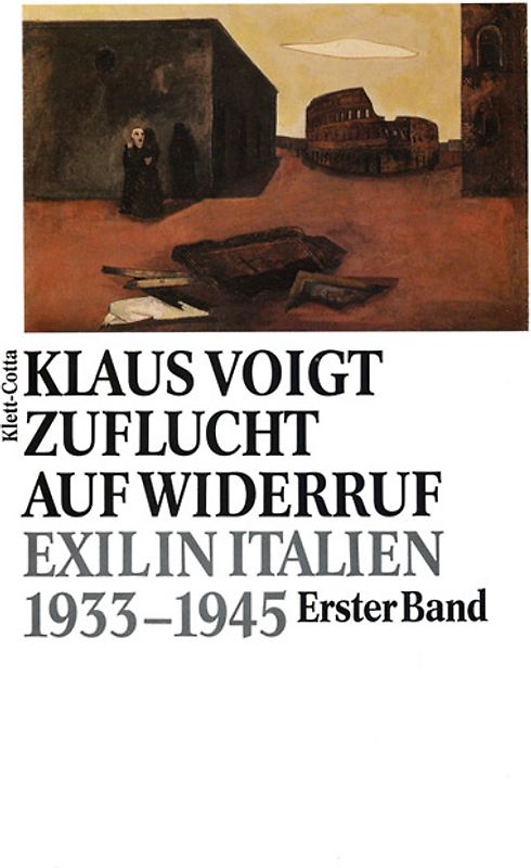 Zuflucht auf Widerruf. Exil in Italien 1933-1945