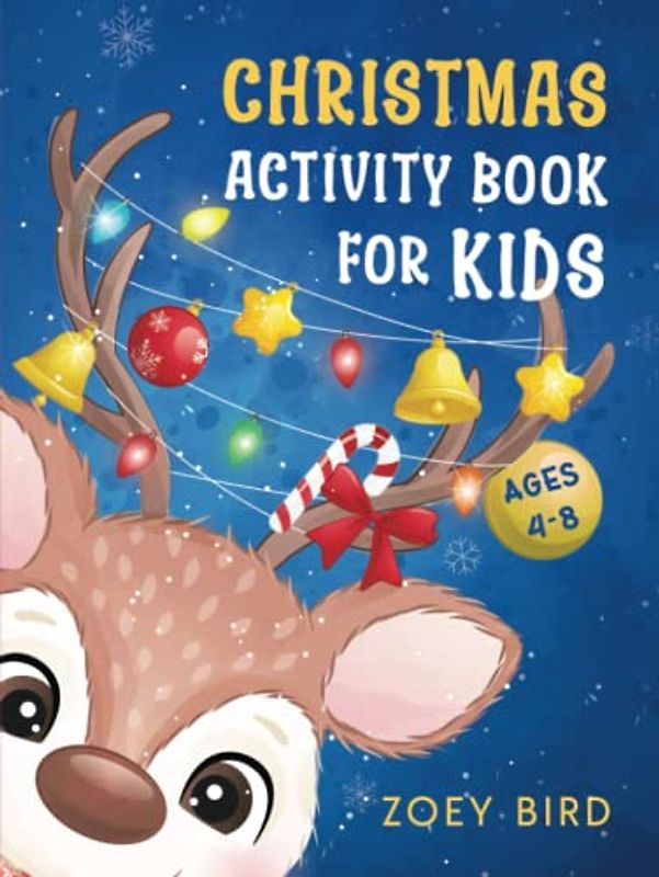Christmas Activity Book for Kids: Mazes, Dot to Dots, Coloring, Drawing, Word Searches, Spot the Differences, and More for Ages 4 – 8