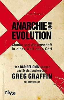 Anarchie und Evolution: Glaube und Wissenschaft in einer Welt ohne Gott
