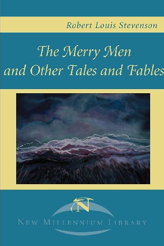 The Merry Men and Other Tales and Fables