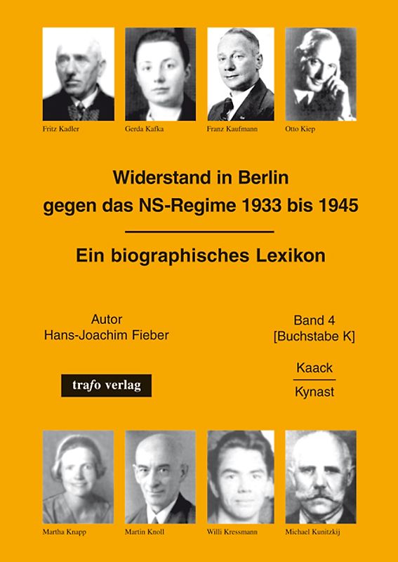 Widerstand in Berlin gegen das NS-Regime 1933-1945. Ein biographisches Lexikon