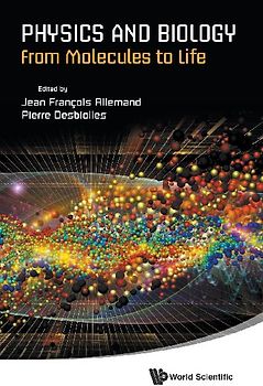 Physics and Biology: From Molecules to Life