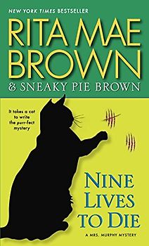 Nine Lives to Die: A Mrs. Murphy Mystery - Brown, Rita Mae