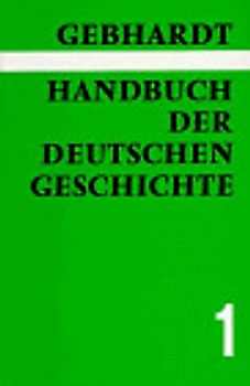 Handbuch der deutschen Geschichte / Frühzeit und Mittelalter
