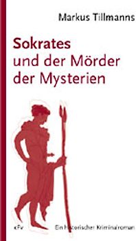Sokrates und der Mörder der Mysterien