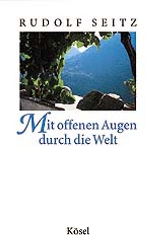 Mit offenen Augen durch die Welt. Reiseimpressionen zum Schmökern, Schmunzeln und Verweilen