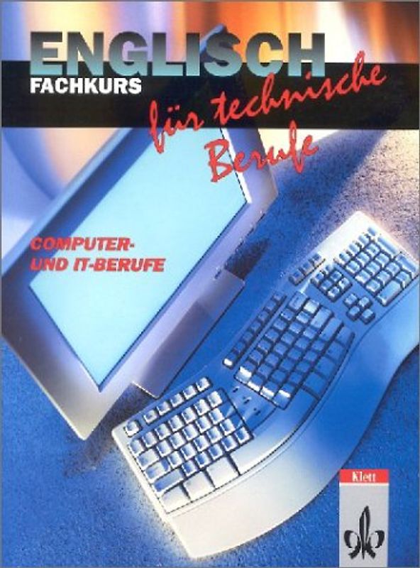 Englisch für technische Berufe. Fachkurs Computer und IT-Berufe / Schülerbuch