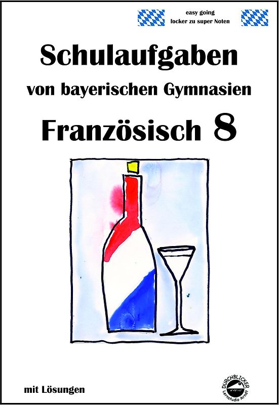 Französisch 8 (nach À plus! 3) Schulaufgaben von bayerischen Gymnasien