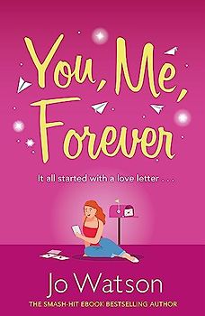 You, Me, Forever: The uplifting rom-com from the smash-hit bestseller, filled with hilarity and heart: The smash-hit, uplifting rom-com filled with hilarity and heart (Starting Over)