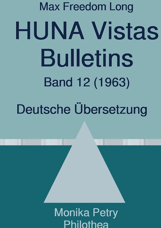 Max Freedom Long, HUNA Vistas Bulletins, Band 12 (1963)