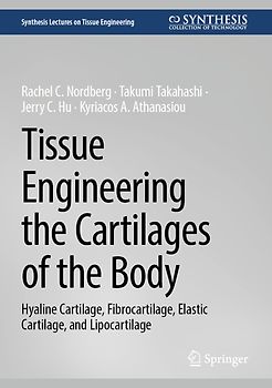 Tissue Engineering the Cartilages of the Body