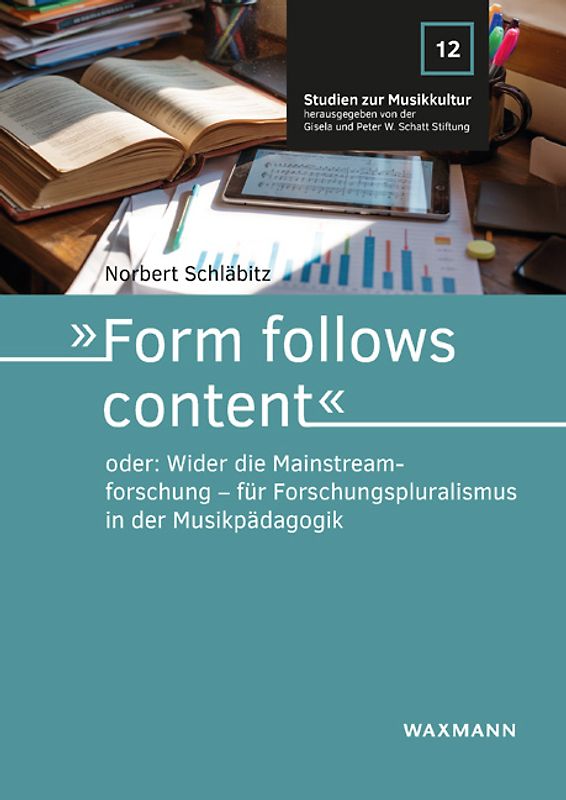 »Form follows content« oder: Wider die Mainstreamforschung – für Forschungspluralismus in der Musikpädagogik