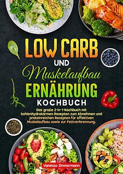 Low Carb und Muskelaufbau Ernährung Kochbuch