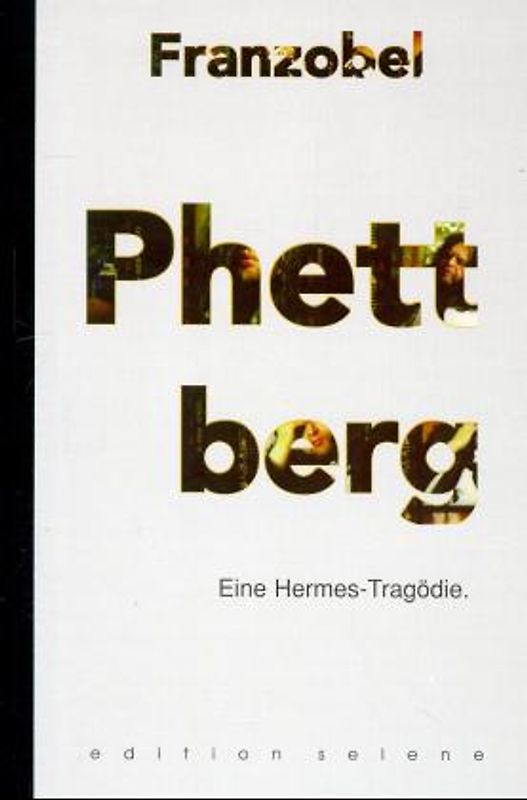 Phettberg. Eine Hermes-Tragödie