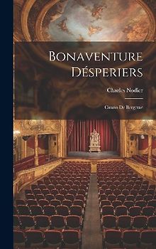Bonaventure Désperiers: Cirano De Bergerac