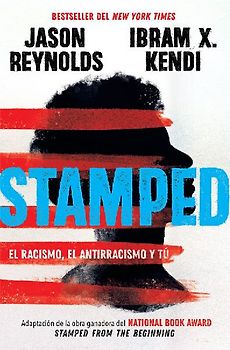 Stamped/ Stamped: El Racismo, El Antirracismo Y T·/ Racism, Antiracism, and You