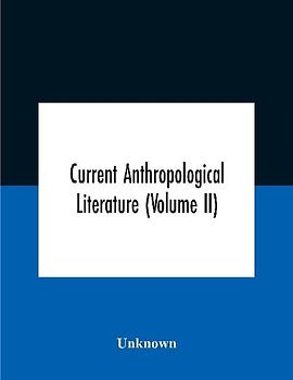 Current Anthropological Literature (Volume Ii)