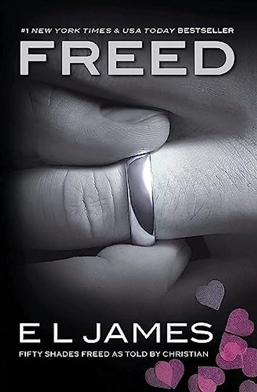Freed: Fifty Shades Freed as Told by Christian (Fifty Shades of Grey Series, 6, Band 6)