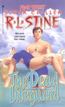 Fear Street Super Chiller: The Dead Lifeguard - No one can save her now - R. L. Stine