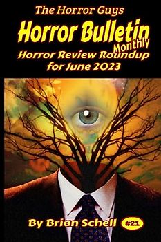 Horror Bulletin Monthly June 2023 (Horror Bulletin Monthly Issues, Band 21)