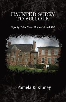 Haunted Surry to Suffolk
