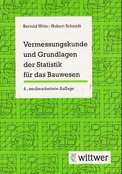 Vermessungskunde und Grundlagen der Statistik für das Bauwesen