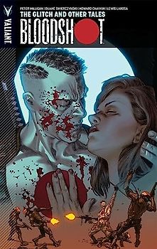 Bloodshot Volume 6: The Glitch and Other Tales (Bloodshot, 6)