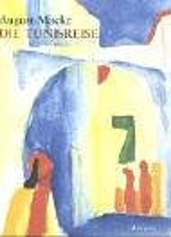 August Macke. Die Tunisreise