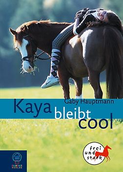 Kaya - Frei und stark . Buch-Ausgabe / Kaya bleibt cool