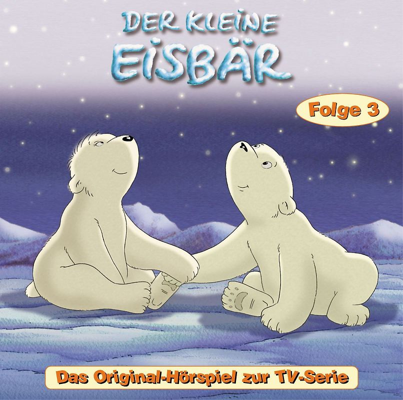 Der Kleine Eisbär: Folge 3 - Das Original-Hörspiel zur TV-Serie