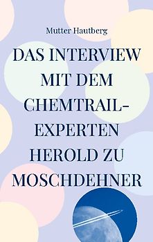 Das Interview mit dem Chemtrail-Experten Herold zu Moschdehner