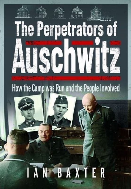 The Perpetrators of Auschwitz
