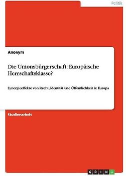 Die Unionsbürgerschaft: Europäische Herrschaftsklasse?