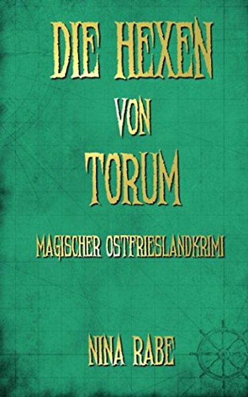 Die Hexen von Torum: Magischer Ostfrieslandkrimi (Torum-Serie, Band 2)