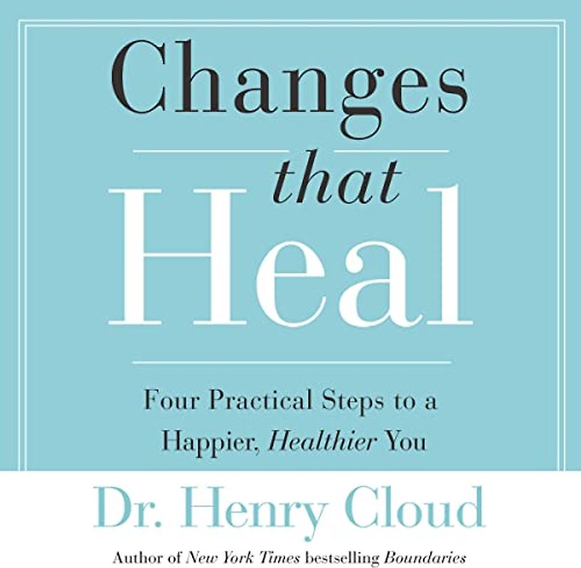 Changes That Heal: The Four Shifts That Make Everything Better… and That Everyone Can Do