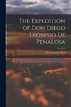 The Expedition of Don Diego Dionisio De Penalosa