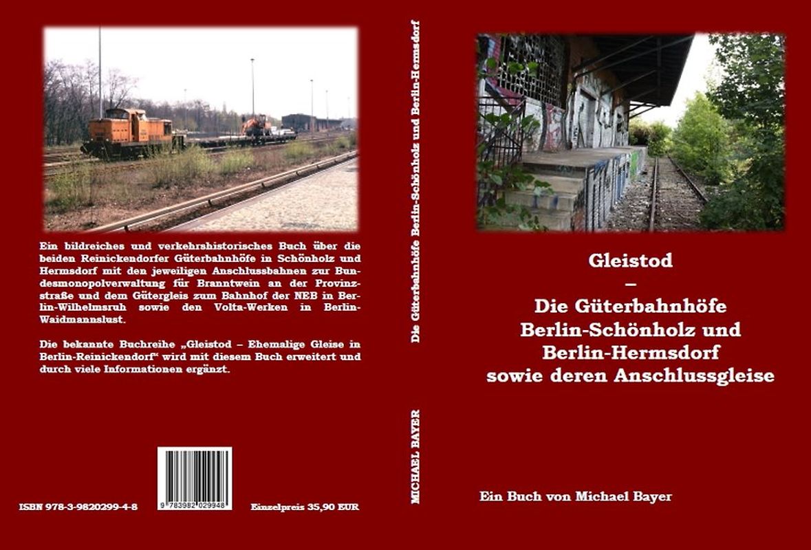 Gleistod - Die Güterbahnhöfe Berlin-Schönholz und Berlin-Hermsdorf sowie deren Anschlussgleise