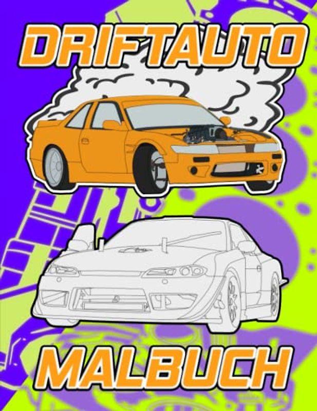 Drift Auto Malbuch: Ein Auto Malbuch für Erwachsene und Jugendliche: JDM Malbuch | Automalbuch | Malbuch Rennwagen | Malbuch Rennauto | Ausmalbuch ... | Geschenk Jugendlicher 15 | Malbuch Auto