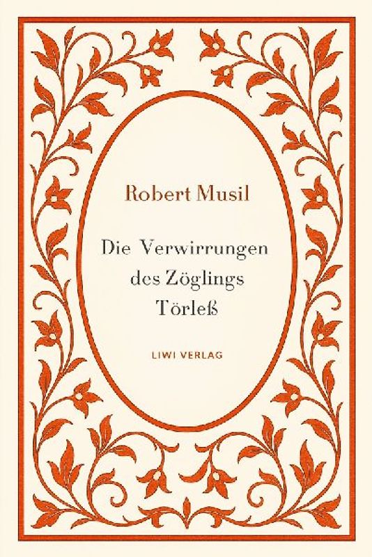 Robert Musil: Die Verwirrungen des Zöglings Törleß. Vollständige Neuausgabe
