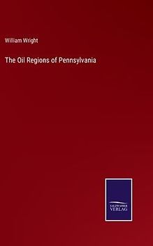 The Oil Regions of Pennsylvania