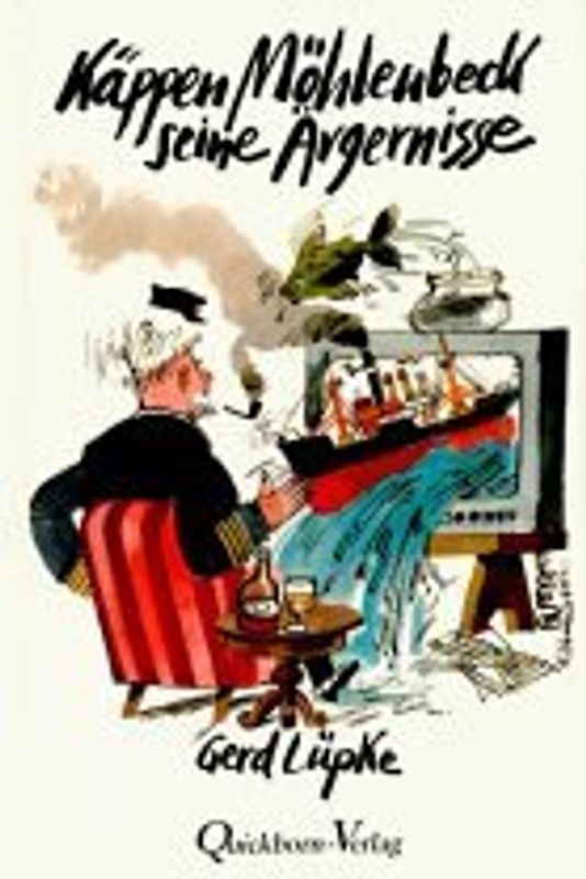 Käppen Möhlenbeck seine Ärgernisse. Gerd Lüpke erzählt wieder feuchte Geschichen